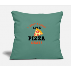 Funny I Just Really Like Pizza Okay T-Shirt Cypress Green Pillow